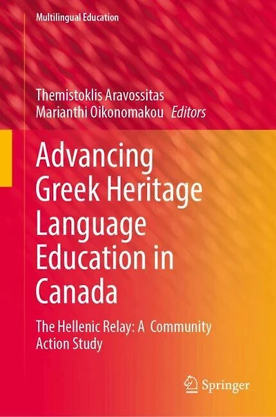 Advancing Greek Heritage Language Education Canada: The Hellenic Relay: A Community Action Study
