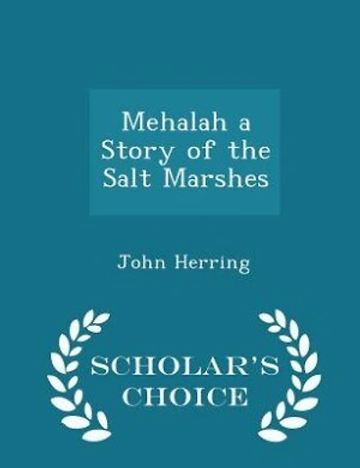 Mehalah a Story of the Salt Marshes - Scholar's Choice Edition