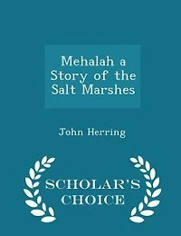 Mehalah a Story of the Salt Marshes - Scholar's Choice Edition