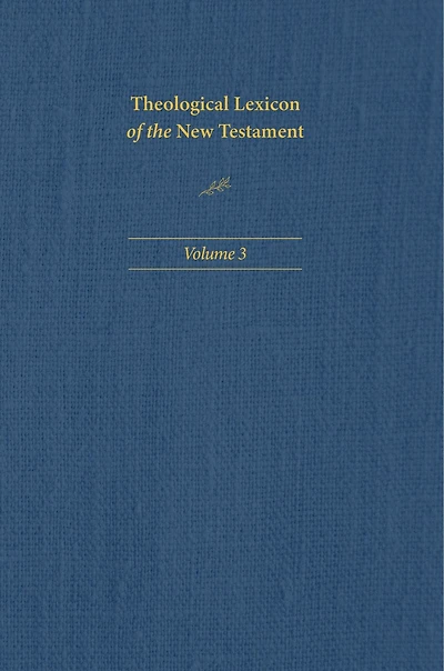 Theological Lexicon of the New Testament: Volume 3