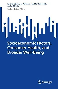 Socioeconomic Factors, Consumer Health, and Broader Well-Being