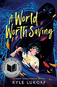 A World Worth Saving: (National Book Award Finalist)