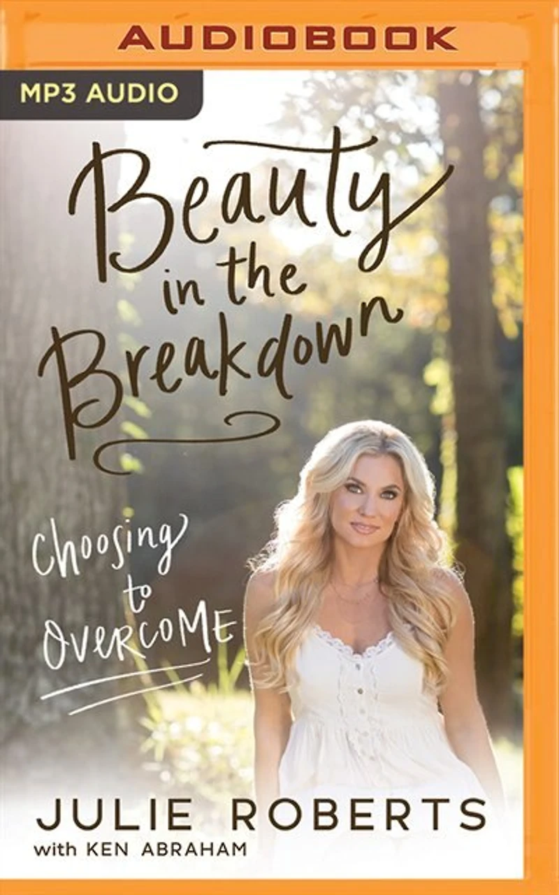 Beauty In The Breakdown: Choosing To Overcome