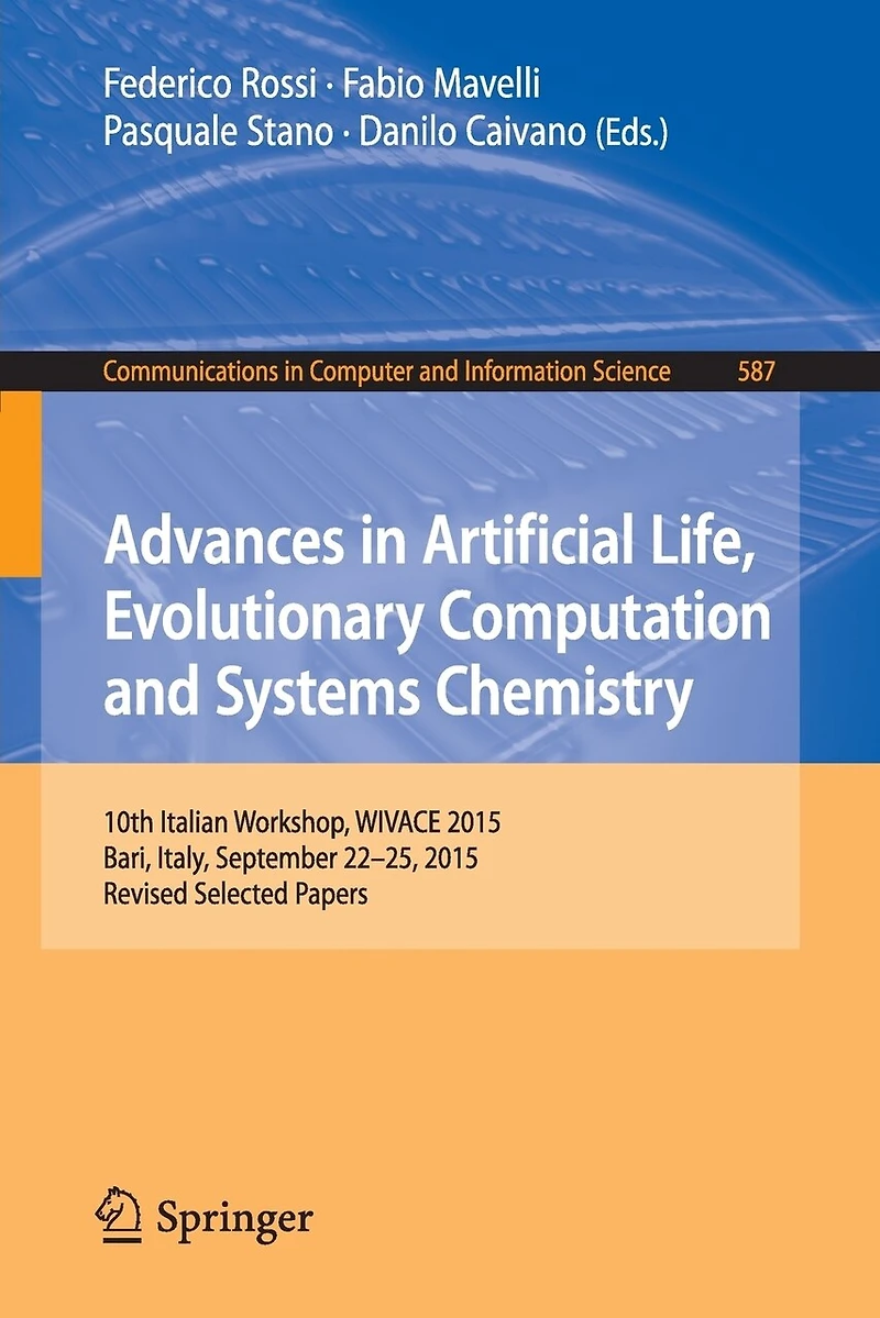 Advances Artificial Life, Evolutionary Computation and Systems Chemistry: 10th Italian Workshop, WIVACE 2015, Bari, Italy, September 22-25, Revised Selected Papers