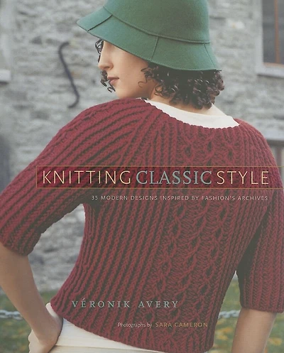 Knitting Classic Style: 35 Modern Designs Inspired by Fashion's Archives: Archives