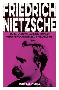 Friedrich Nietzsche: The Ground-breaking Thinker Who Revolutionized Philosophy