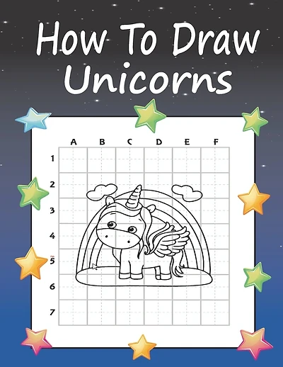 How to Draw Unicorns: A Step-by-Step Drawing and Activity Book for Kids to Learn to Draw, Gift for kid