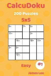 CalcuDoku Puzzles - 200 Easy 5x5 vol. 1