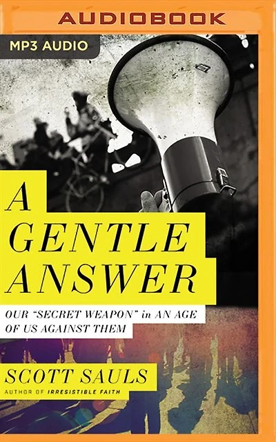 A Gentle Answer: Our "Secret Weapon" in an Age of Us Against Them