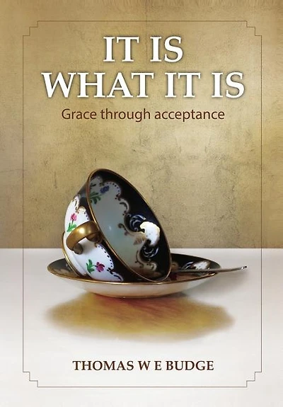 It Is What It Is: Grace through acceptance