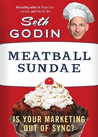 Meatball Sundae: Is Your Marketing Out Of Sync?