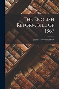 The English Reform Bill of 1867