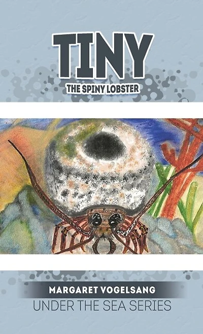 Tiny the Spiny Lobster: Under Sea Series