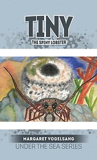 Tiny the Spiny Lobster: Under Sea Series