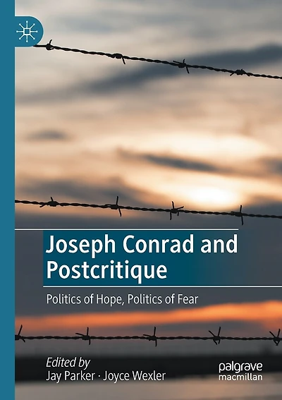 Joseph Conrad and Postcritique: Politics of Hope, Politics of Fear