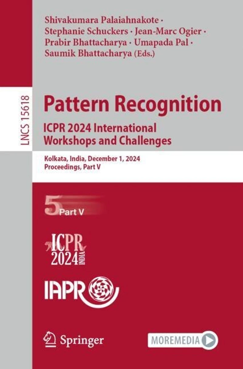Pattern Recognition. ICPR 2024 International Workshops and Challenges: Kolkata, India, December 1, 2024, Proceedings, Part V
