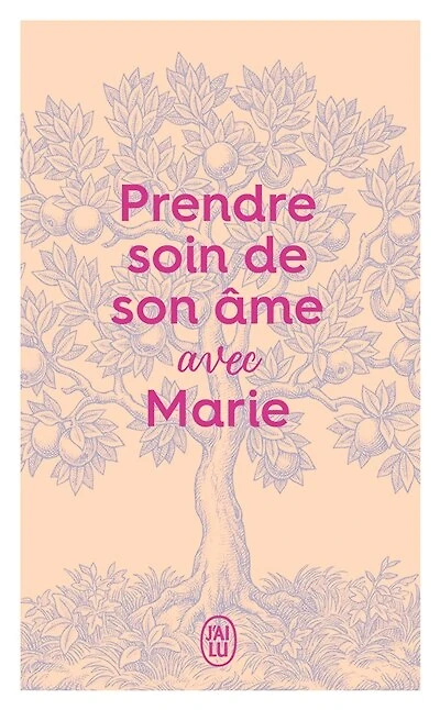 Prendre soin de son âme avec Marie