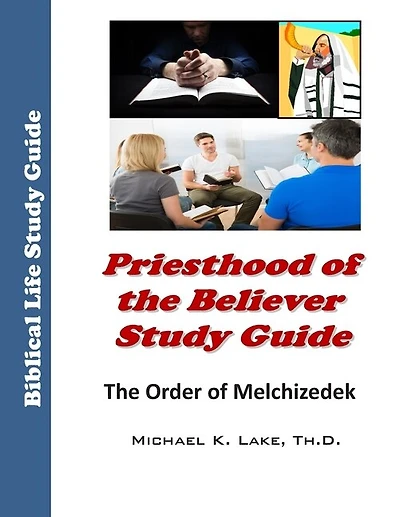 Priesthood of the Believer Study Guide: The Order of Melchizedek