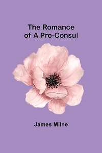 The Romance of a Pro-Consul
