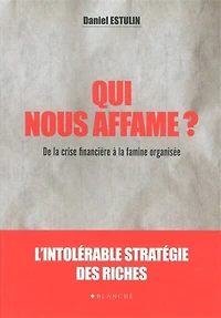 Qui nous affame ? De la crise financière à famine organisée