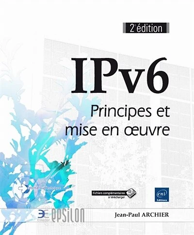 IPv6: principes et mise en oeuvre