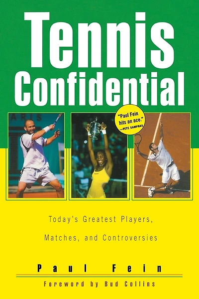 Tennis Confidential: Today's Greatest Players, Matches, and Controversies