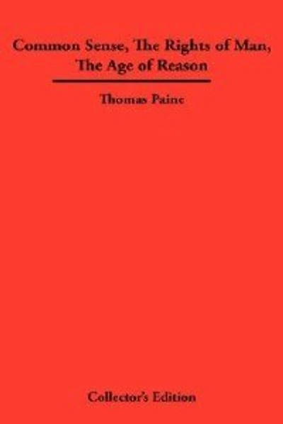 Common Sense, The Rights Of Man, The Age Of Reason