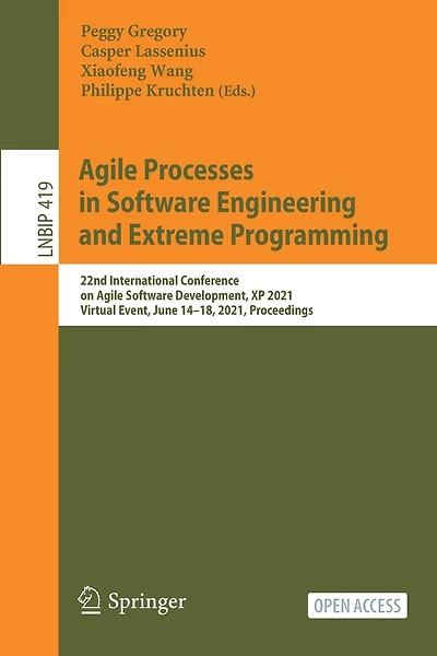 Agile Processes in Software Engineering and Extreme Programming: 22nd International Conference on Agile Software Development, XP 2021, Virtual Event, June 14-18, 2021, Proceedings