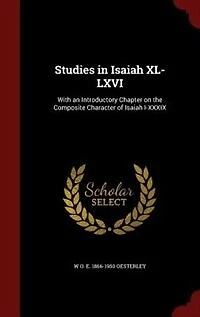 Studies Isaiah XL-LXVI: With an Introductory Chapter on the Composite Character of I-XXXIX (Classic Reprint)