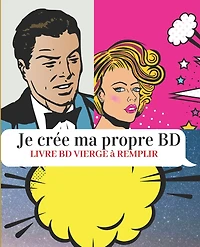Je crée ma propre BD Livre BD vierge à remplir: BD vierge 111 pages à compléter-7,5x9,25 pouces ( 19,05cm x 23,5cm)-pour adultes ados et enfants-idéal comme cadeau