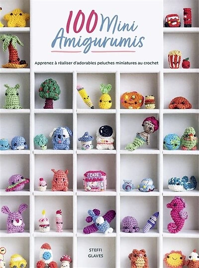 100 mini amigurumis: apprenez à réaliser d'adorables peluches miniatures au crochet
