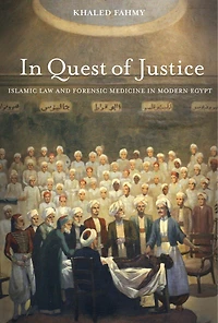 Quest of Justice: Islamic Law and Forensic Medicine Modern Egypt