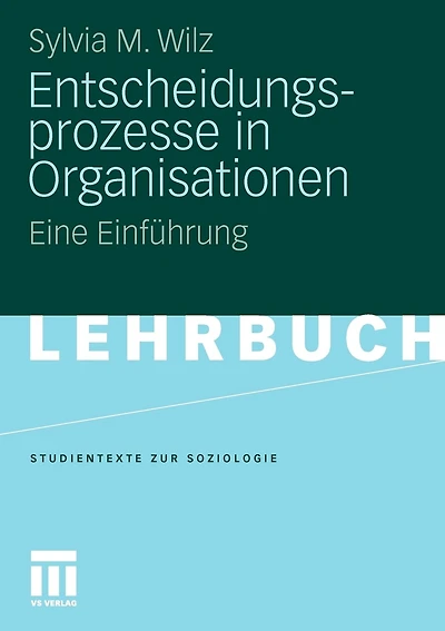 Entscheidungsprozesse In Organisationen: Eine Einführung
