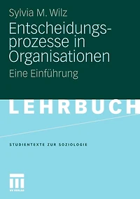Entscheidungsprozesse In Organisationen: Eine Einführung