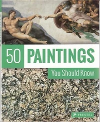 50 Paintings You Should Know