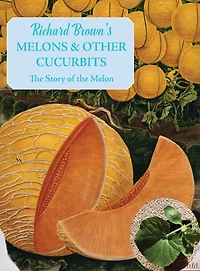Melons And Other Cucurbits: The Story Of The Melon
