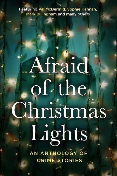 Afraid Of The Christmas Lights: An eclectic mix of festive shorts with all profits going to support domestic abuse survivors