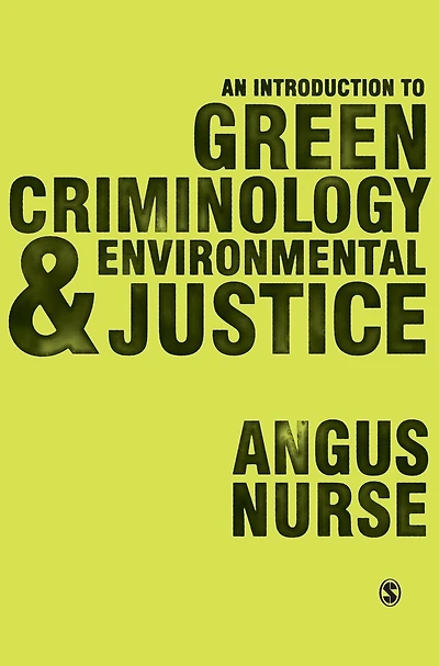 An Introduction to Green Criminology and Environmental Justice