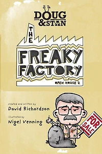 Doug & Stan - The Freaky Factory: Open House 2