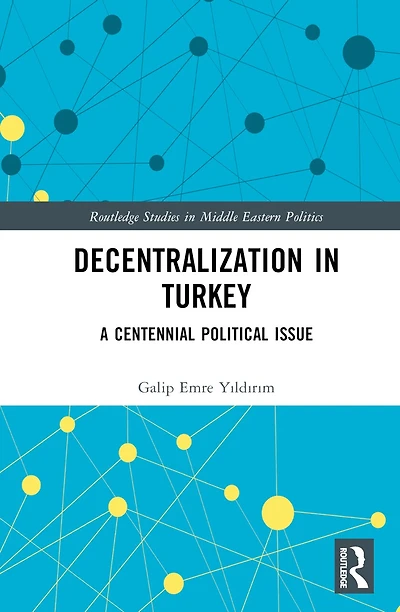 Decentralization Turkey: A Centennial Political Issue