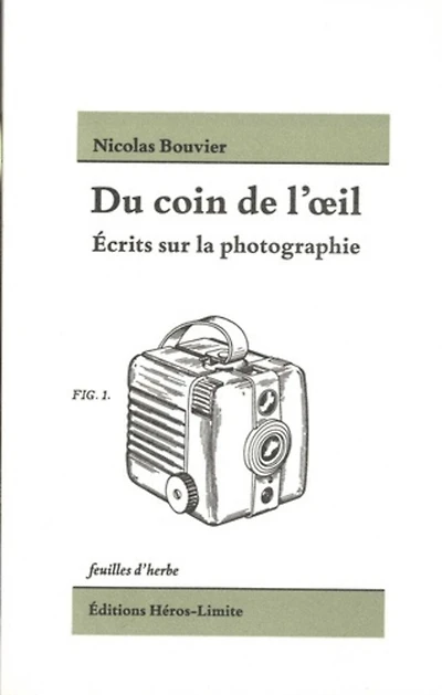 Du coin de l'oeil : écrits sur la photographie: écrits sur la photographie