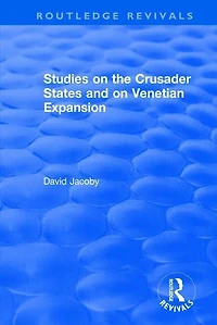 Studies On The Crusader States And Venetian Expansion
