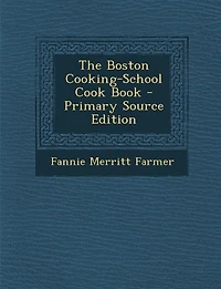 The Boston Cooking-School Cook Book - Primary Source Edition