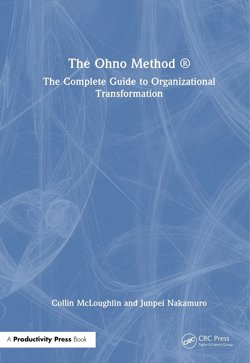 The Ohno Method: Complete Guide to Organizational Transformation