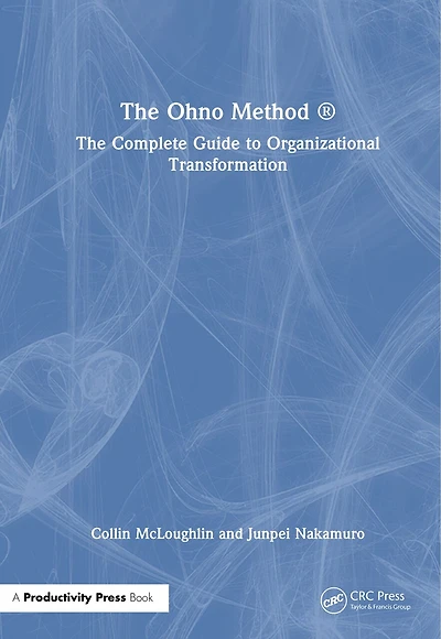 The Ohno Method: Complete Guide to Organizational Transformation