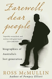 Farewell, Dear People: biographies of Australia's lost generation