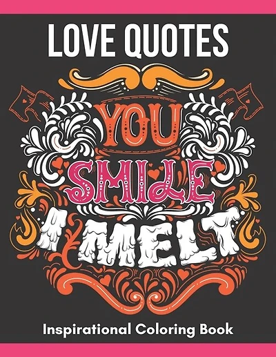 Love Quotes Inspirational Coloring Book: Turn your stress into success!