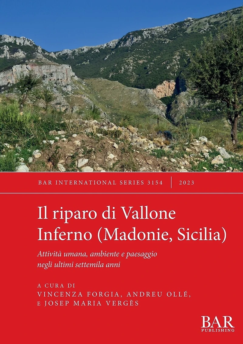 Il riparo di Vallone Inferno (Madonie, Sicilia): Attività umana, ambiente e paesaggio negli ultimi settemila anni