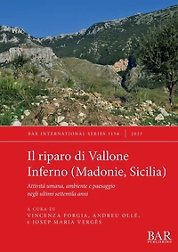 Il riparo di Vallone Inferno (Madonie, Sicilia): Attività umana, ambiente e paesaggio negli ultimi settemila anni