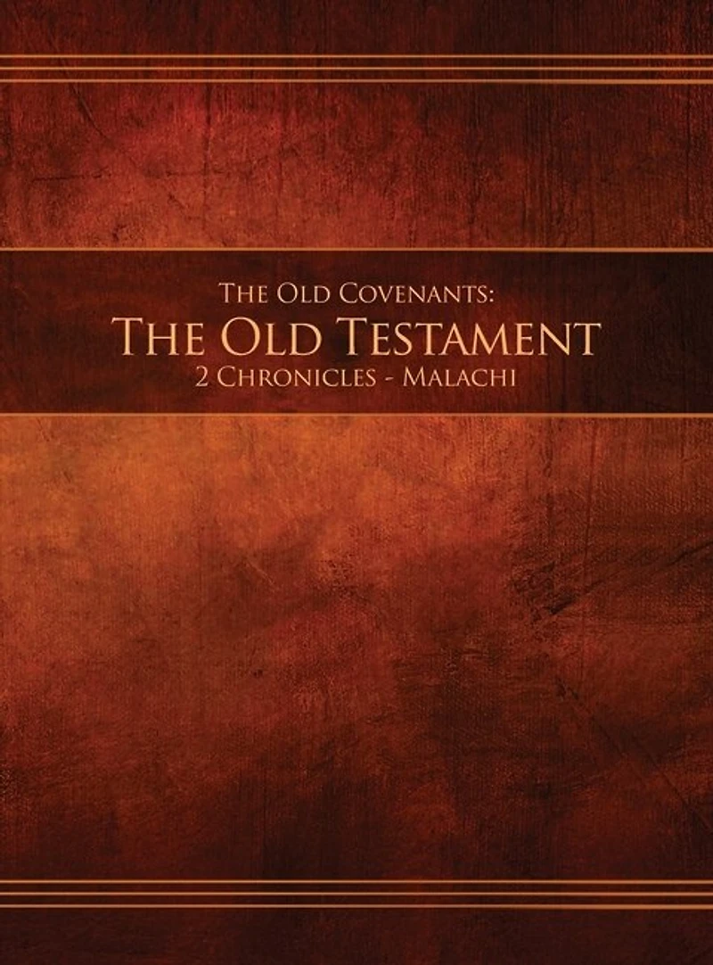 The Old Covenants, Part 2 - The Old Testament, 2 Chronicles - Malachi: Restoration Edition Hardcover, 8.5 X 11 In. Large Print